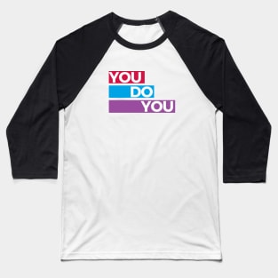 You Do You Baseball T-Shirt